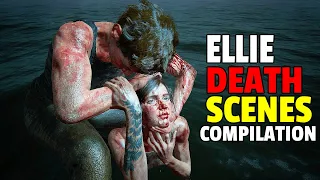 The Last Of Us Part II ● Ellie Death Scenes Compilation