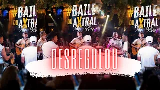 DESREGULOU - BAILE DO AXTRAL