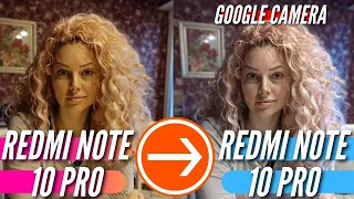 Как улучшить камеру REDMI NOTE 10 PRO +GCAM. Как настроить GOOGLE CAMERA