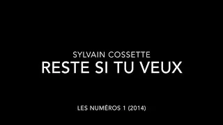 Sylvain Cossette - Reste si tu veux