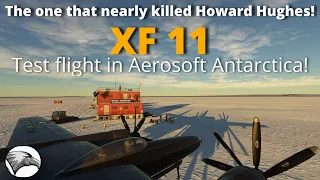 XF11 Preview | The one that nearly killed Howard Hughes! | Test flight in Aerosoft's Antarctica