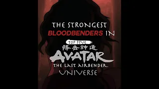 Strongest Bloodbenders in Avatar