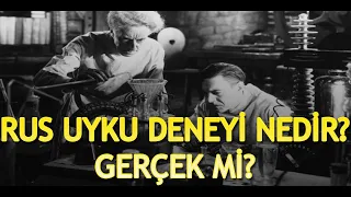 RUS UYKU DENEYİ NEDİR? | GERÇEK MİDİR?