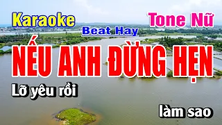 Karaoke Nếu Anh Đừng Hẹn Tone Nữ | Bạch Duy Sơn