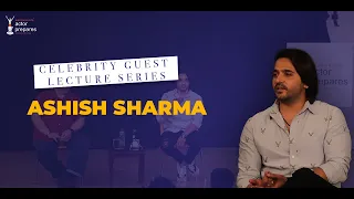 Celebrity Guest Lecture | Ashish Sharma | Actor Prepares | School for Actors