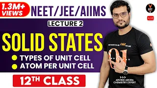 Solid States (L-2) | Types of Unit Cell | Atom Per Unit Cell | NEET - JEE - AIIMS | By Arvind Arora