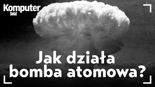 Jak działa bomba atomowa? POTĘŻNA moc z mikrogramów materii - KŚ wyjaśnia