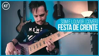 FESTA DE CRENTE | BASS COVER | SOM E LOUVOR