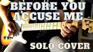 Before You Accuse Me - Solo Cover