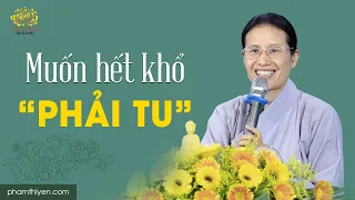 "Muốn hết khổ phải tu!"