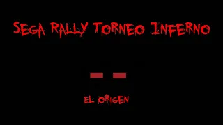 Creepypasta | Sega Rally Revo | Torneo Inferno El Origen