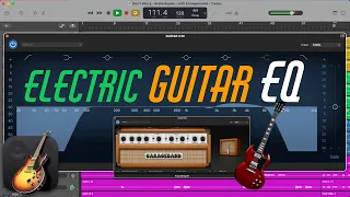 How to EQ Electric Guitar in GarageBand | GarageBand Tutorial