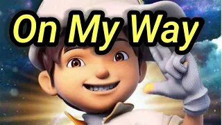 boboiboy amv||on my way||By Clashing king||#boboiboy#mechamato#ejenali#boboboiboygalaxy#captainkaizo