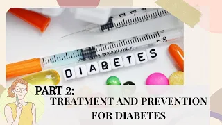 PART 2: Treatment and Prevention of Diabetes | Mary Grace Gonzales