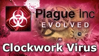 Plague Inc. Custom Scenarios - Clockwork Virus (SCP-217)