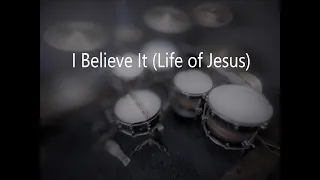 Jon Reddick- I Believe It (Life of Jesus)- Drum Cover