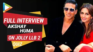 Akshay Kumar | Huma Qureshi | Jolly LLB 2 | Full Interview | Quiz