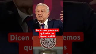 AMLO aclarara que busca que los Afores entreguen esos fondos para compensar a los trabajadores