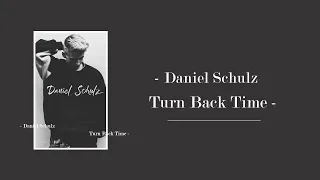 ▶ 由於愛你 我迷失了我自己《Turn Back Time 時光回溯》Daniel Schulz 丹尼爾·舒爾茨 Lyrics 繁體中字【英繁中字】