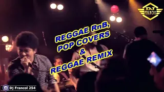 REGGAE RnB,POP COVERS & REGGAE REMIX BY DJ FRANCOL,RIHANNA,POST MALONE,JUICE WRLD,ALAN WALKER Etc