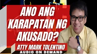 Ano ang karapatan ng akusado?- ATTY. MARK TOLENTINO