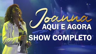 Joanna | Show Completo do novo álbum "Aqui e Agora".