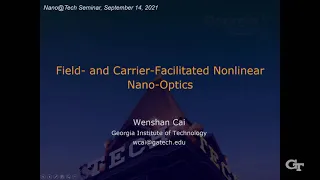 Wenshan Cai - Field- and Carrier-Facilitated Nonlinear Nano-Optics