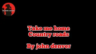 TAKE ME HOME COUNTRY ROADS(karaoke version by JOHN DENVER)