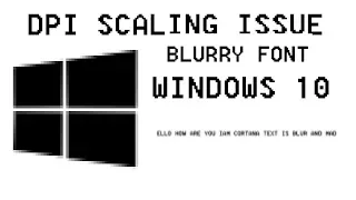 Fix blurry font and text on windows 10|2018