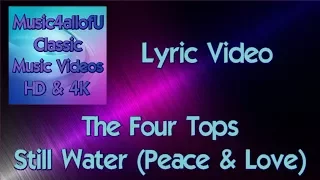 The Four Tops - Still Water Runs Deep (Peace & Love)(HD Lyric Video) 1970