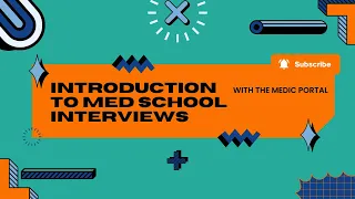 Introduction to Med School Interviews - Medic Portal webinar replay