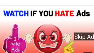 Watch this video if you hate ads
