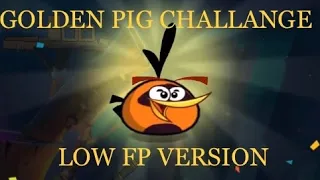 Golden Pig Challenge  Angry Birds 2 (Bubbles) 5/17/2024 Low FP Version
