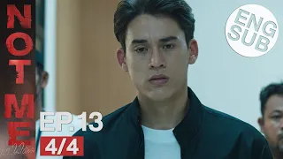 [Eng Sub] NOT ME เขา...ไม่ใช่ผม | EP.13 [4/4]