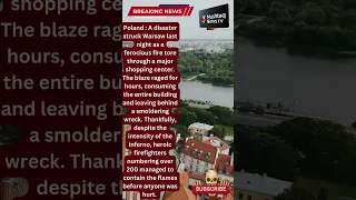 Breaking News: Catastrophic Fire Razes Warsaw's Shopping Hub #shorts #breakingnews #poland