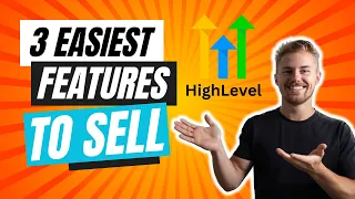 3 Easiest Features Of HighLevel That Anybody Can Sell Today!