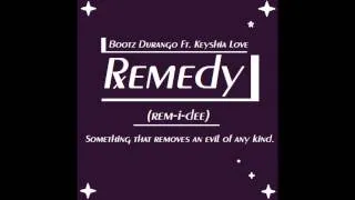 Bootz Durango ft Keyshia Love- Remedy