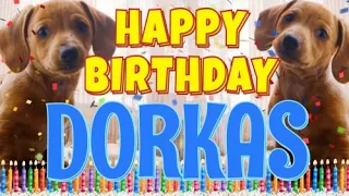 Happy Birthday Dorkas! ( Funny Talking Dogs ) What Is Free On My Birthday