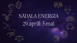 ⚡️ Nädala Energia ⚡️ 29.aprill-5.mai 🔮 12 Tähemärki 🔮