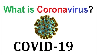 What is Coronavirus and COVID-19 ?