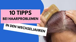 Die 10 besten Tipps bei Haarproblemen in den Wechseljahren 🧚‍♀️