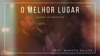 Rafael Bitencourt - O Melhor Lugar - Feat. Marcus Salles