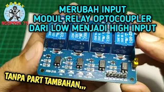 CARA MERUBAH INPUT MODUL RELAY OPTOCOUPLER DARI LOW MENJADI HIGH