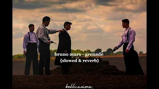 @brunomars - grenade {slowed & reverb}