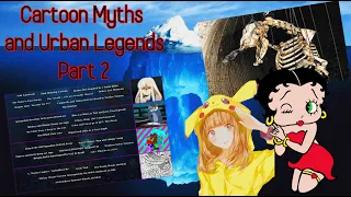 The Cartoon Myths and Urban Legends Iceberg Explained Part 2