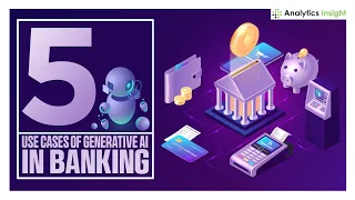 5 Use Cases of Generative AI In Banking
