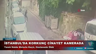 İSTANBUL’DA KORKUNÇ CİNAYET KAMERADA