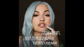 Boyfriend (Tiësto Remix) - Mabel