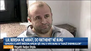 Lul Berisha në arrati, do rikthehet në burg