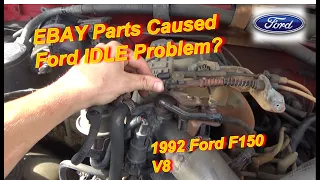 EBAY Parts Caused Ford Truck IDLE Problem? ('92 F150)